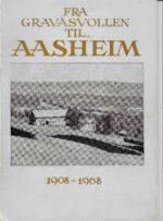 Fra Gravåsvollen til Aasheim 1908 - 1968
