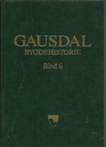 Gausdal bygdehistorie bind 6. Dokkfløy fra istid til kraftmagasin