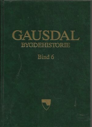 Gausdal bygdehistorie bind 6. Dokkfløy fra istid til kraftmagasin