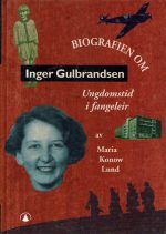Biografien om Inger Gulbrandsen. Ungdomstid i fangeleir