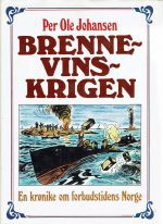 Brennevinskrigen. En Krønike om forbudstidens Norge
