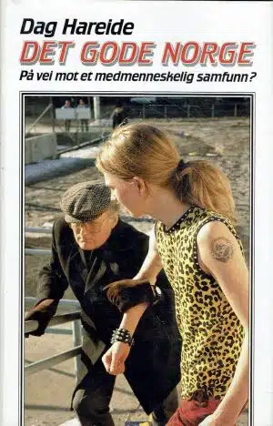 Det gode Norge. På vei mot et medmenneskelig samfunn?