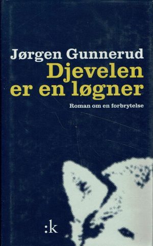 Djevelen er en løgner. Roman om en forbrytelse