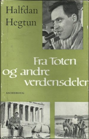 Hegtun, Halfdan: Fra Toten og andre verdensdeler