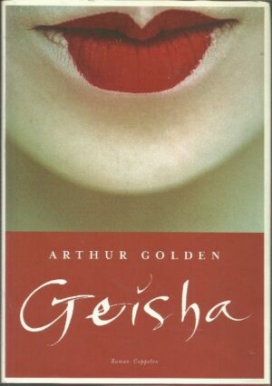 Golden, Arthur: Geisha. Roman