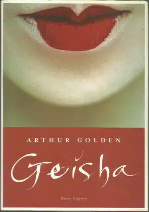 Golden, Arthur: Geisha. Roman