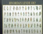 Hvordan levde de? Dagliglivet gjennom tidene