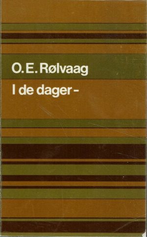 I de dager - . Fortelling om norske nykommere i Amerika