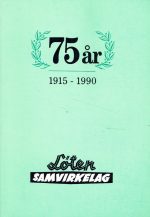 Løten Samvirkelag 75 år 1915 - 1990