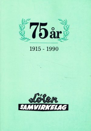 Løten Samvirkelag 75 år 1915 - 1990