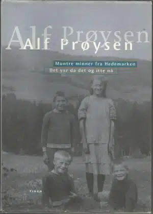 Prøysen, Alf: Muntre minner fra Hedemarken. Viser på ei fjøl. Det var da og itte nå