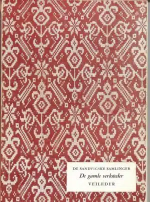 De Sandvigske Samlinger. Veileder til "De gamle verksteder"