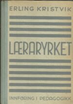 Kristvik, Erling: Læraryrket. Innføring i pedagogikk