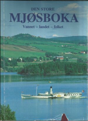 Den store mjøsboka. Vannet - landet - folket