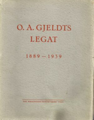 Festskrift i anledning Ole Andreas Gjeldts Legats 50 års jubileum. 1889-1939