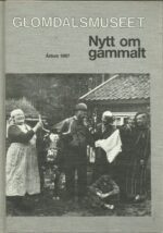 Glomdalsmuseet. Nytt om gammalt. Årbok 1987
