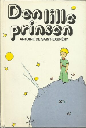 Den lille prinsen. Med tegninger av forfatteren
