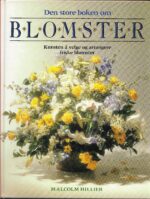 Den store boken om blomster. Fotografier ved Stephen Hayward