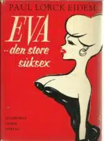 Eidem, Paul Lorck: Eva ... den store suksex