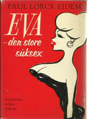 Eidem, Paul Lorck: Eva ... den store suksex