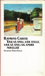 Vær så snill, vær stille, vær så snill og andre noveller