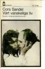 Vårt vanskelige liv. Noveller i utvalg ved Odd Solumsmoen