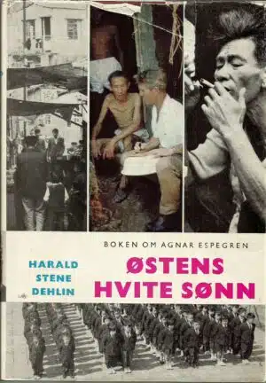 Dehlin, H.S: Østens hvite sønn. Boken om Agnar Espegren