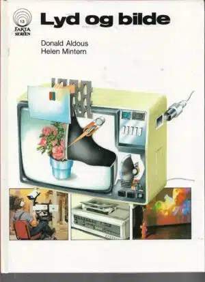 Aldous, Donald og Mintern:  Faktaserien nr. 13: Lyd og bilde
