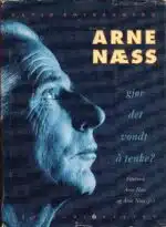 Arne Næss - gjør det vondt å tenke?