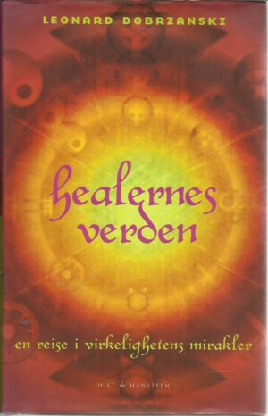 Healernes verden. En reise i virkelighetens mirakler