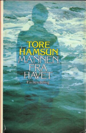 Hamsun, Tore: Mannen fra havet.