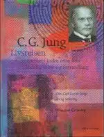 C.G. Jung. Livsreisen - menneskets indre reise mot åndelig vekst og forvandling.