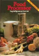 Food Processor. Lag deilig mat på kort tid