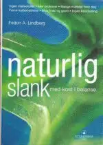Lindberg, Fedon A.: Naturlig slank med kost i balanse