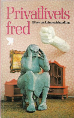 Privatlivets fred. Ei bok om kvinnemishandling