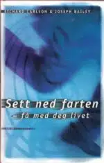 Sett ned farten - få med deg livet