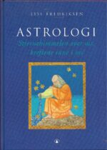 Astrologi. Stjernehimmelen over oss, kreftene inne i oss