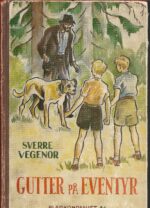 Vegenor, Sverre: Gutter på eventyr