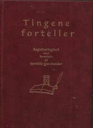 Tingene forteller. Registreringsbok med hovedvekt på spesielle gjenstander