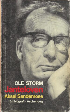 Storm, Ole: Janteloven. Aksel Sandemose. En biografi