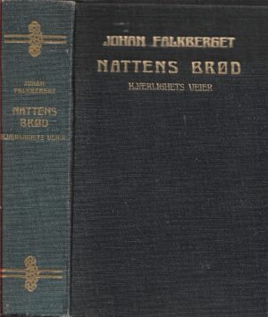 Falkberget, Johan: Nattens brød. Kjærlighets veier