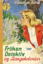 Keene, Carolyn: Frøken Detektiv og slangekolonien