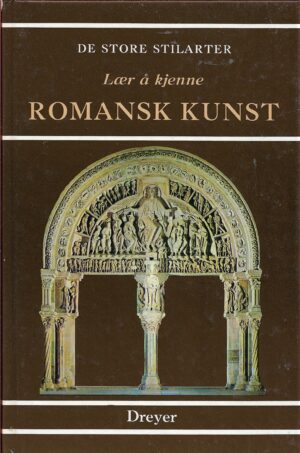 De store stilarter. Lær å kjenne romansk kunst