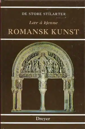 De store stilarter. Lær å kjenne romansk kunst