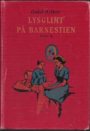 Lysglimt på barnestien. Onkel Arthur forteller II