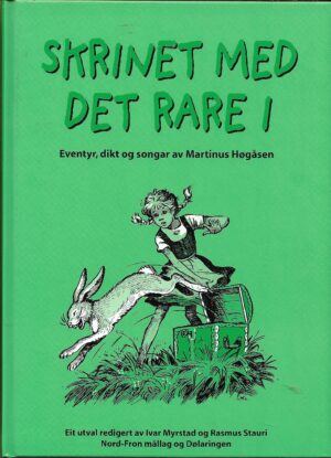 Skrinet med det rare i. Eventyr, dikt og songar av Martinus Høgåsen