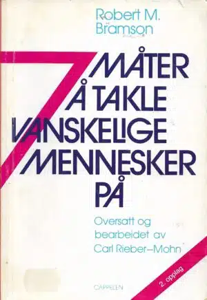 Bramson, Robert M.: 7 måter å takle vanskelige mennesker på