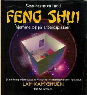 Skap harmoni med Feng Shui hjemme og på arbeidsplassen