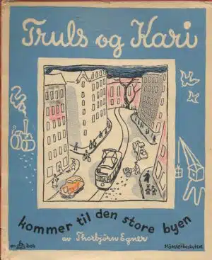 Egner, Thorbjørn: Truls og Kari kommer til den store byen