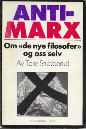 Anti-Marx. Om "de nye filosofer" og oss selv